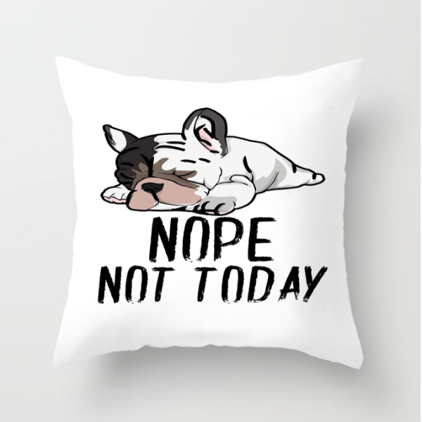 Cushion Cover: Frenchie, Not today